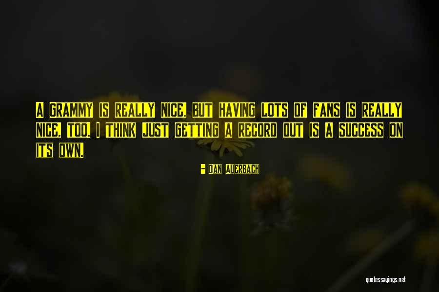 Dan Auerbach Quotes 780628 Dan Auerbach Quotes 780628