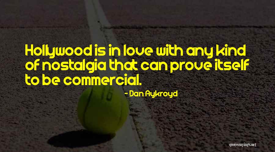 Dan Aykroyd Quotes 129482 Dan Aykroyd Quotes 129482