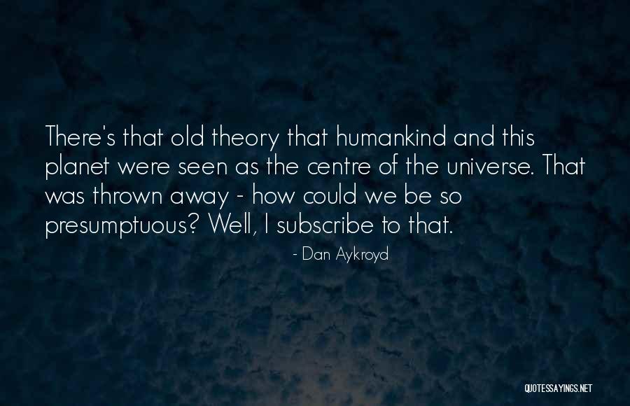 Dan Aykroyd Quotes 1525539