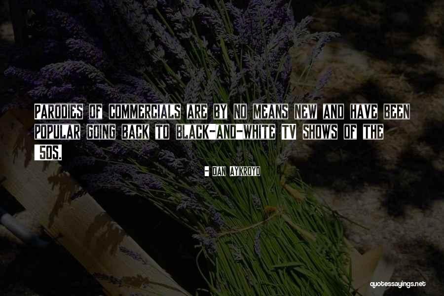 Dan Aykroyd Quotes 1662707 Dan Aykroyd Quotes 1662707