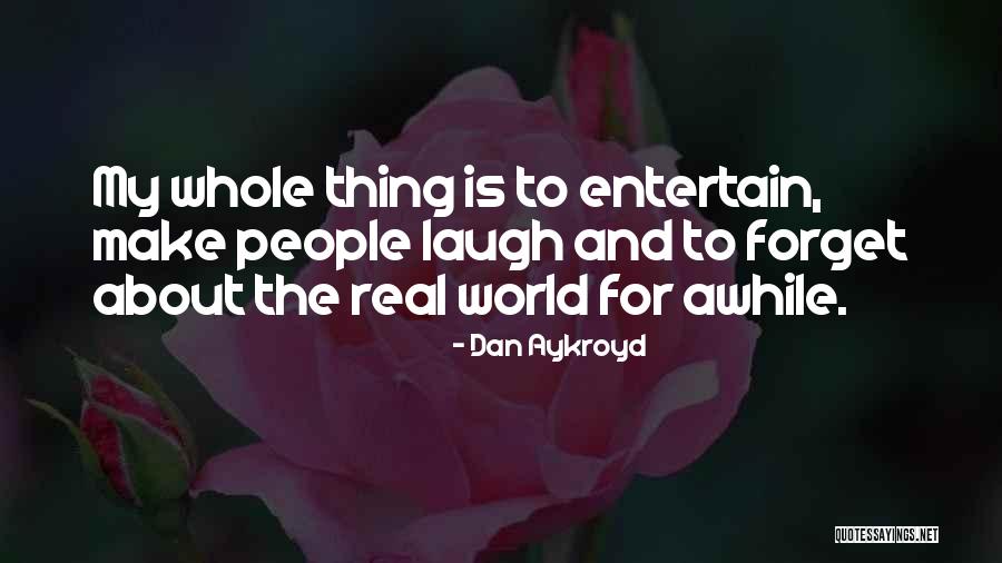 Dan Aykroyd Quotes 2258309