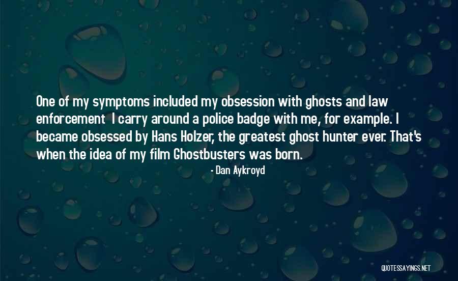 Dan Aykroyd Quotes 544229 Dan Aykroyd Quotes 544229