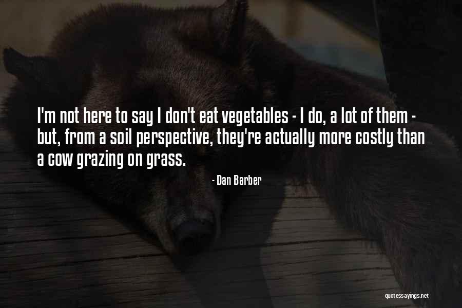 Dan Barber Quotes 959617 Dan Barber Quotes 959617