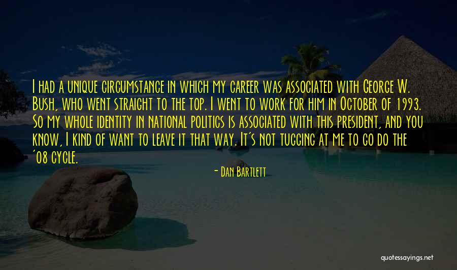 Dan Bartlett Quotes 1597085