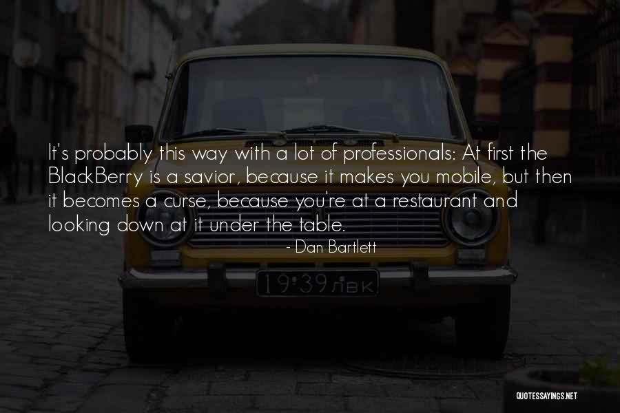 Dan Bartlett Quotes 418984