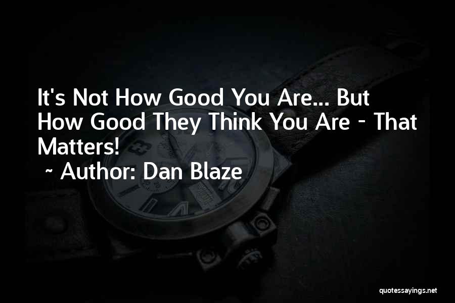Dan Blaze Quotes 960812
