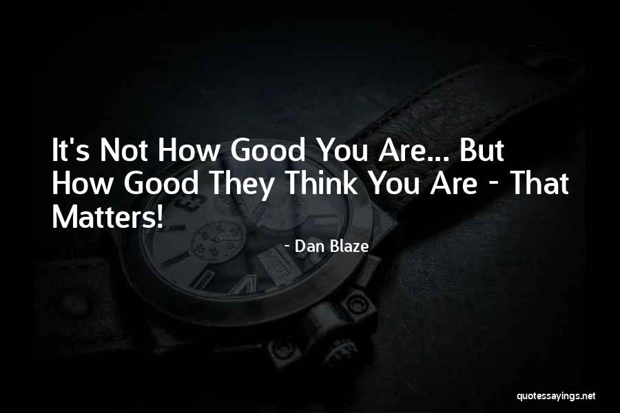 Dan Blaze Quotes 960812