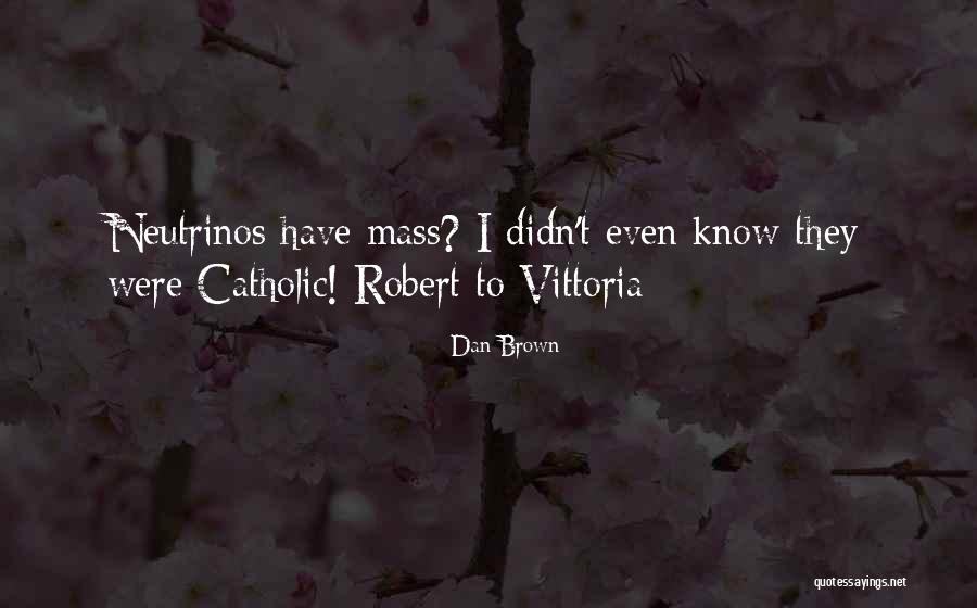 Dan Brown Angels And Demons Quotes By Dan Brown Dan Brown Angels And Demons Quotes By Dan Brown