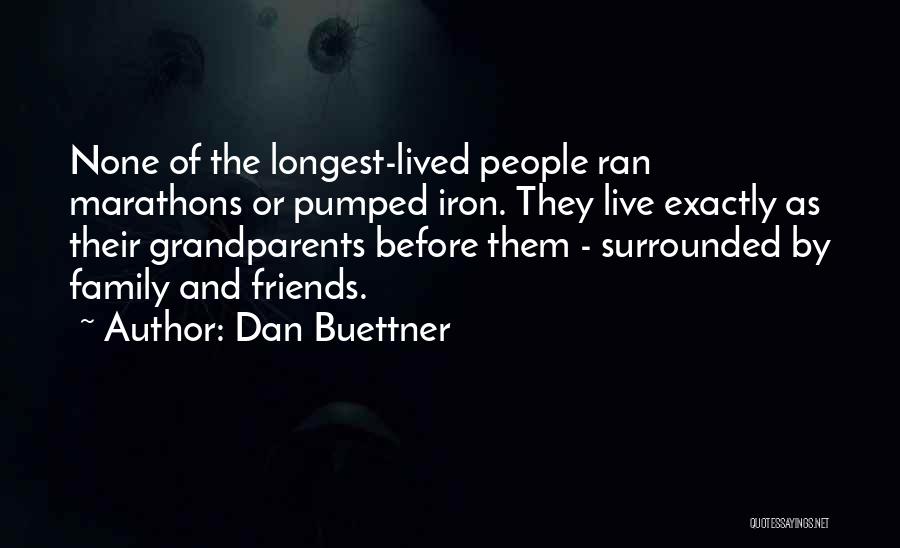 Dan Buettner Quotes 2125622