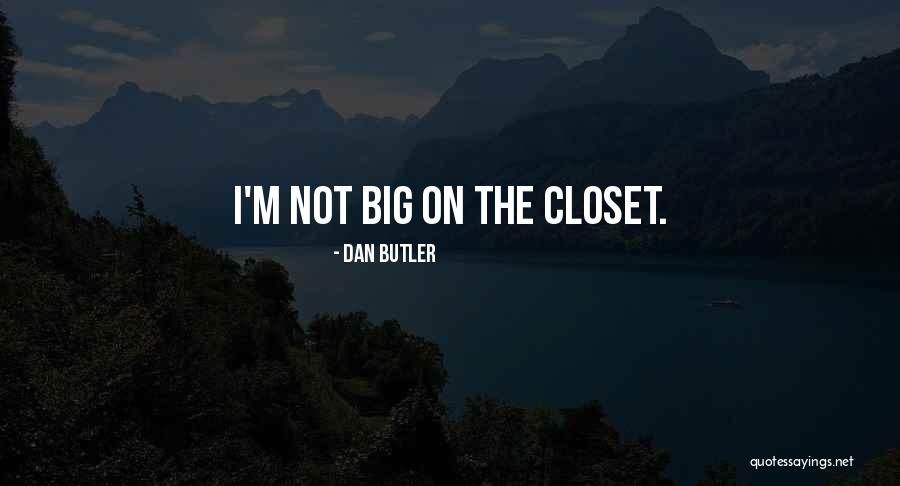 Dan Butler Quotes 331470