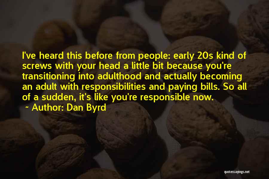 Dan Byrd Quotes 1063234