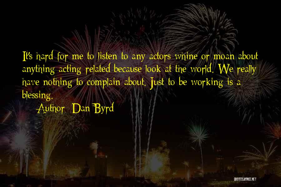 Dan Byrd Quotes 1743330