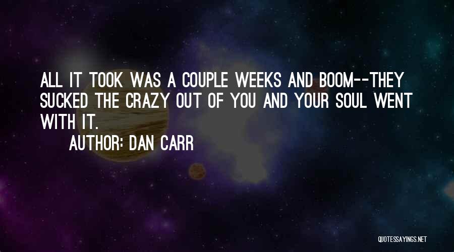 Dan Carr Quotes 928969