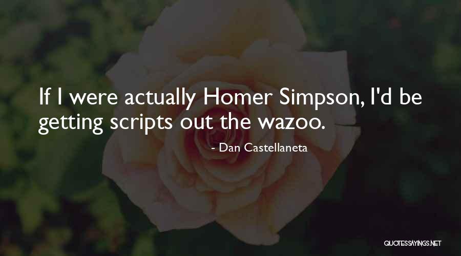 Dan Castellaneta Quotes 2072994 Dan Castellaneta Quotes 2072994