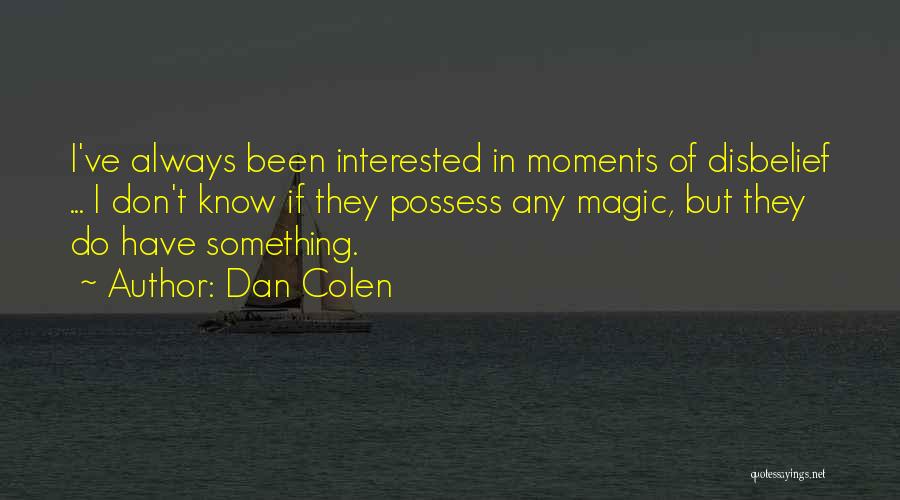 Dan Colen Quotes 1610522