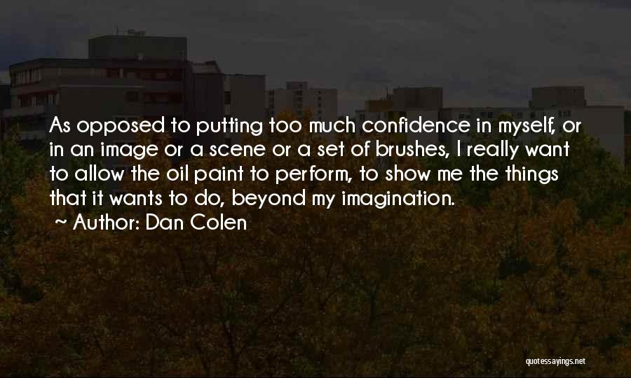 Dan Colen Quotes 174939