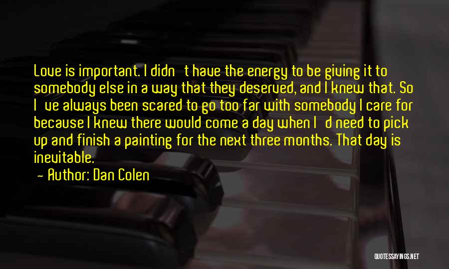 Dan Colen Quotes 332372