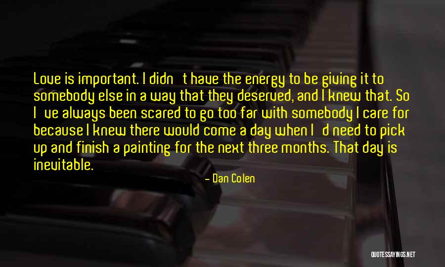 Dan Colen Quotes 332372 Dan Colen Quotes 332372