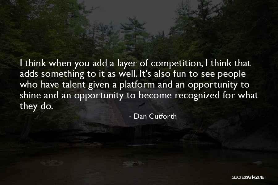 Dan Cutforth Quotes 1393214