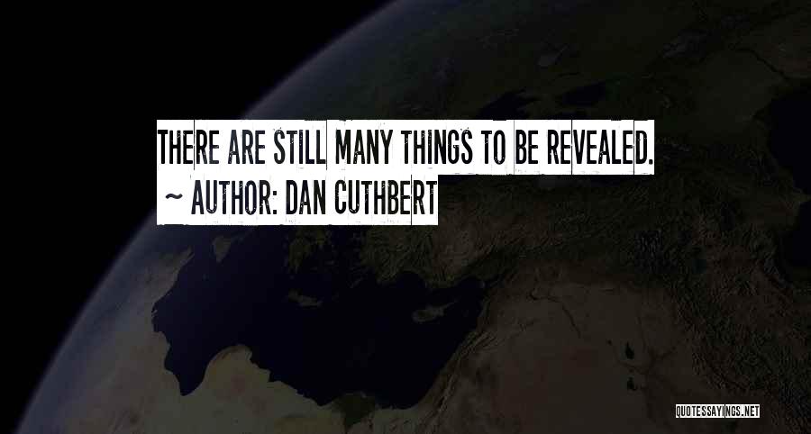 Dan Cuthbert Quotes 921805