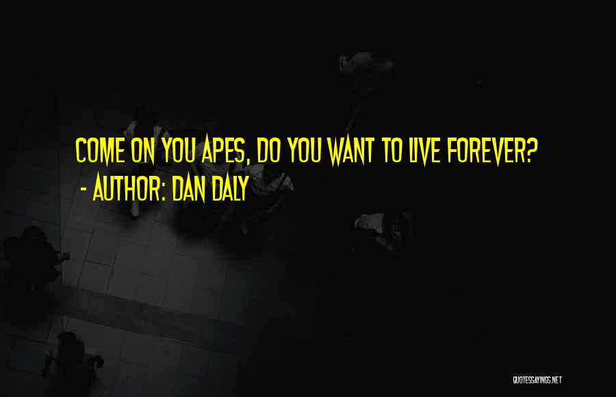 Dan Daly Quotes 1343840