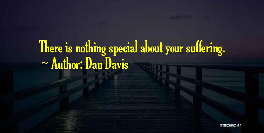 Dan Davis Quotes 1417247