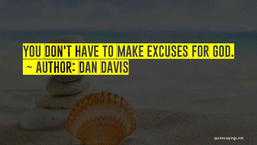 Dan Davis Quotes 543303