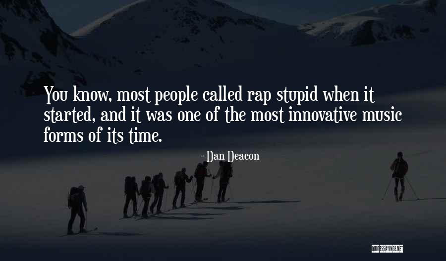 Dan Deacon Quotes 1869813 Dan Deacon Quotes 1869813