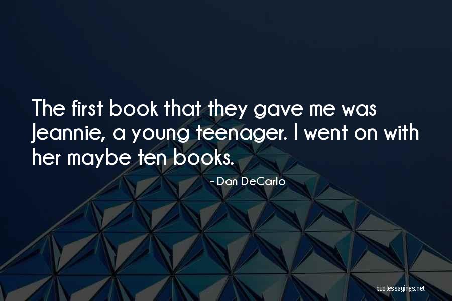 Dan DeCarlo Quotes 1287966 Dan DeCarlo Quotes 1287966