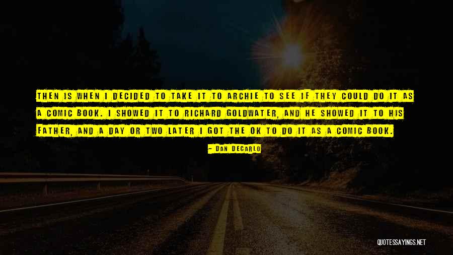 Dan DeCarlo Quotes 1341777 Dan DeCarlo Quotes 1341777