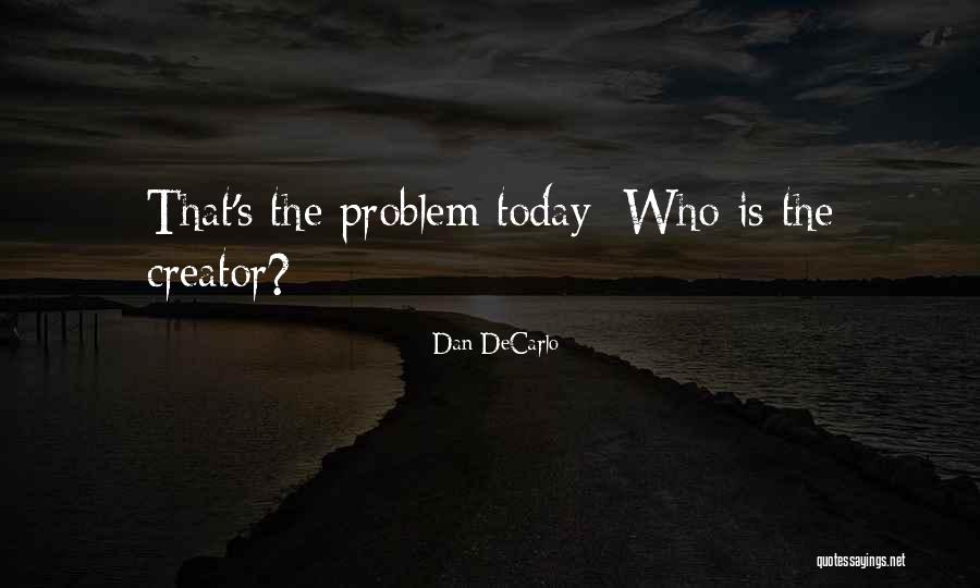 Dan DeCarlo Quotes 2055098 Dan DeCarlo Quotes 2055098
