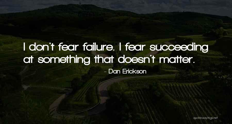 Dan Erickson Quotes 1773924 Dan Erickson Quotes 1773924