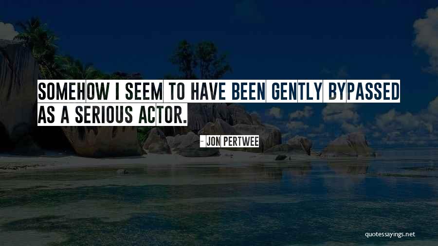 Dan Evins Quotes By Jon Pertwee Dan Evins Quotes By Jon Pertwee