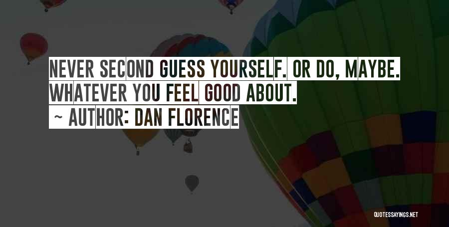 Dan Florence Quotes 182472