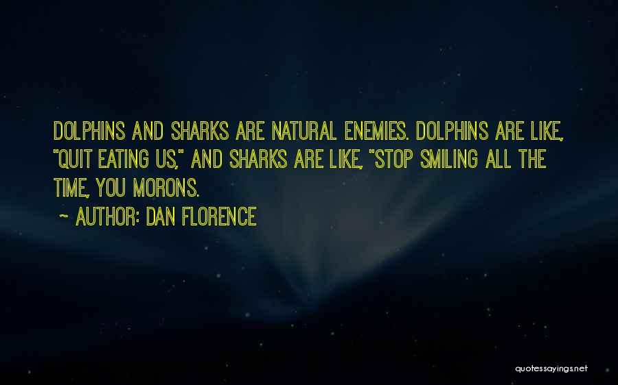 Dan Florence Quotes 2227237