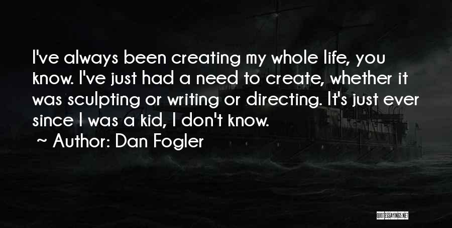 Dan Fogler Quotes 2051534