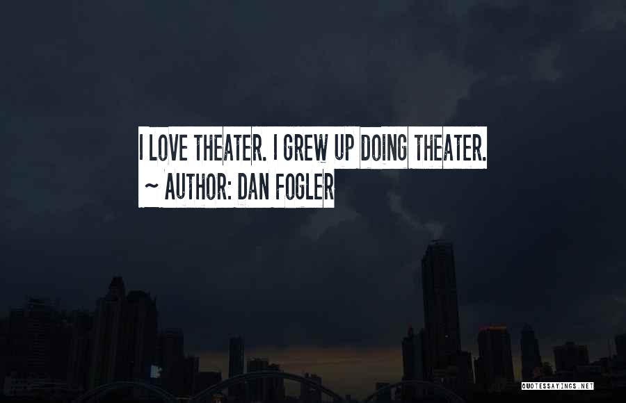 Dan Fogler Quotes 509972