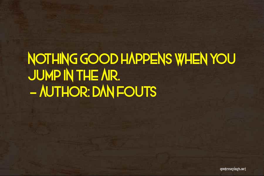 Dan Fouts Quotes 1384942