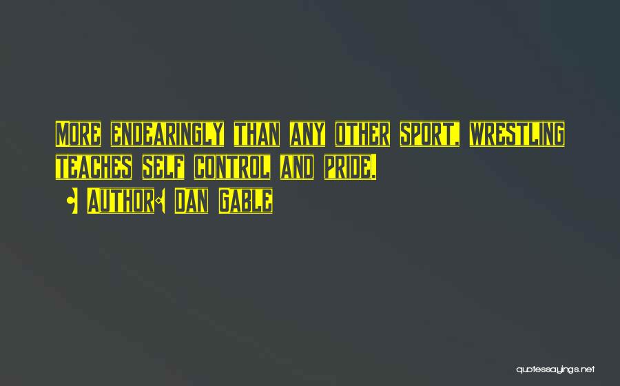 Dan Gable Quotes 1058171 Dan Gable Quotes 1058171