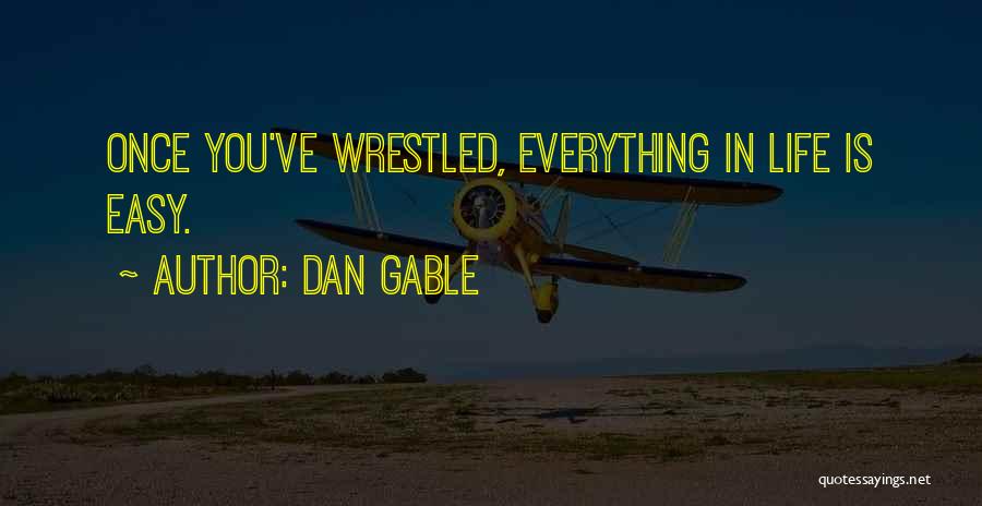 Dan Gable Quotes 1269979