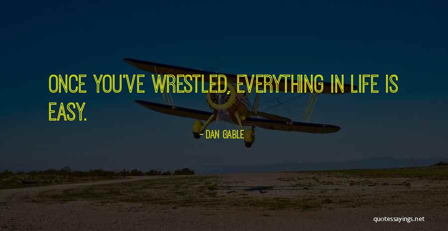 Dan Gable Quotes 1269979