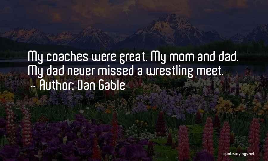 Dan Gable Quotes 1507062 Dan Gable Quotes 1507062