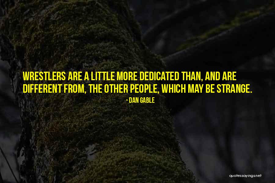Dan Gable Quotes 1601533 Dan Gable Quotes 1601533