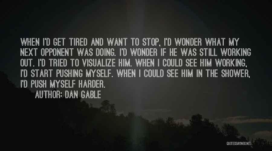 Dan Gable Quotes 1672068