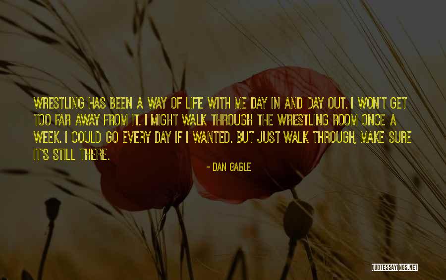 Dan Gable Quotes 2188531 Dan Gable Quotes 2188531