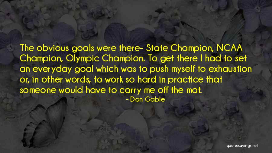 Dan Gable Quotes 769171 Dan Gable Quotes 769171