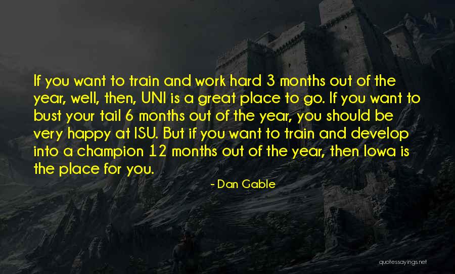 Dan Gable Wrestling Quotes By Dan Gable Dan Gable Wrestling Quotes By Dan Gable