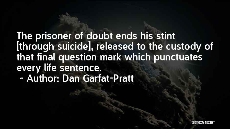 Dan Garfat-Pratt Quotes 407786