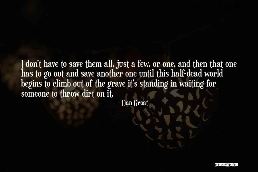 Dan Groat Quotes 2165532