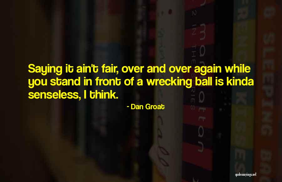 Dan Groat Quotes 2241839